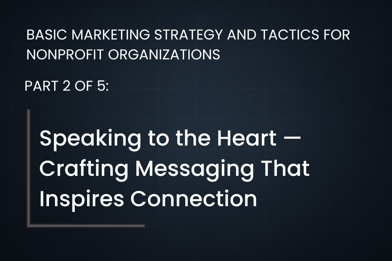 Crafting marketing messaging for nonprofits